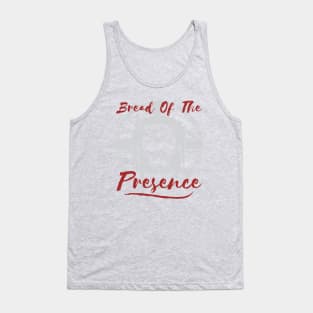 Bread Of The Presence Tank Top